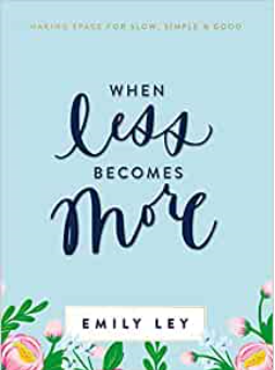 When Less Becomes More by Emily Ley