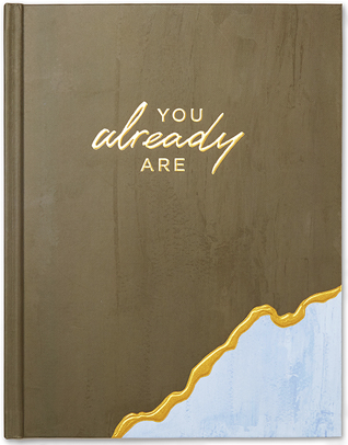 You Already Are
